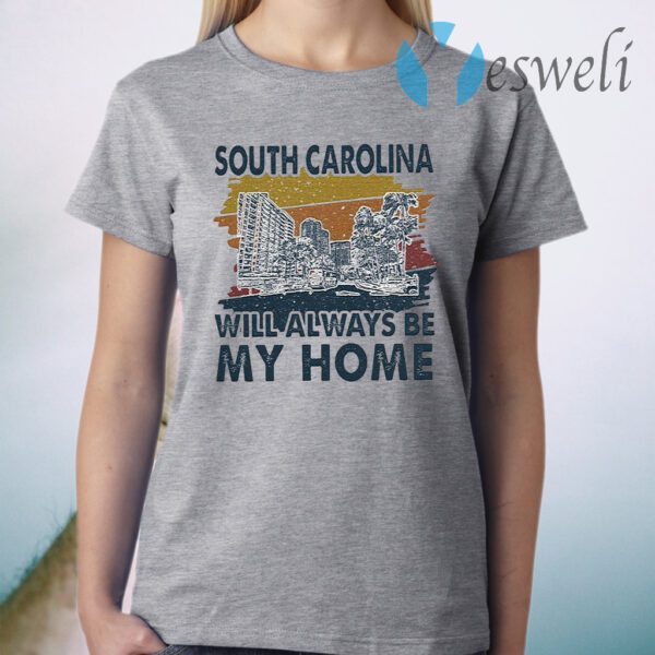 South Carolina will always be My home vintage T-Shirt