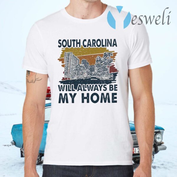 South Carolina will always be My home vintage T-Shirts