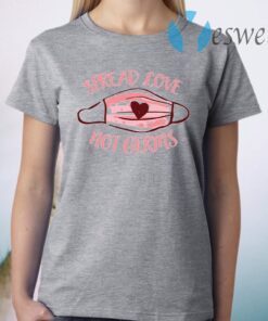 Spread Love Not Germs Face Mask T-Shirt