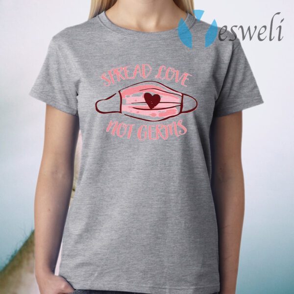 Spread Love Not Germs Face Mask T-Shirt