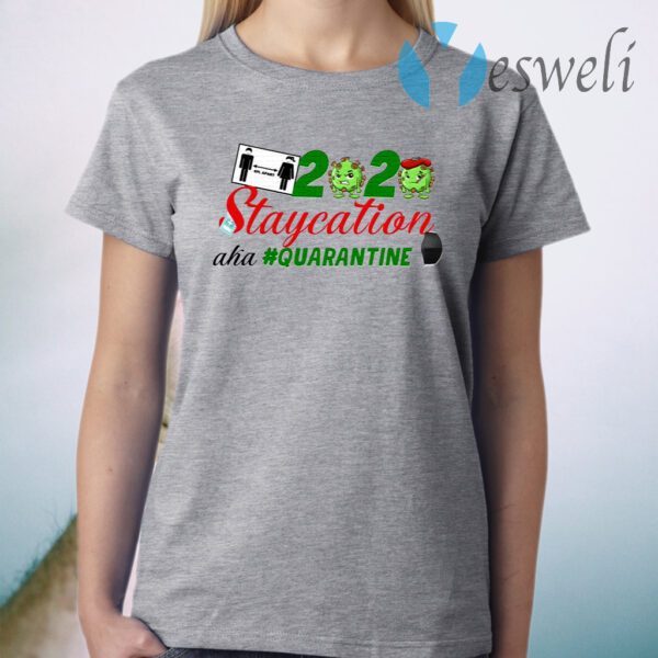 Staycation 2020 Quarantine T-Shirt