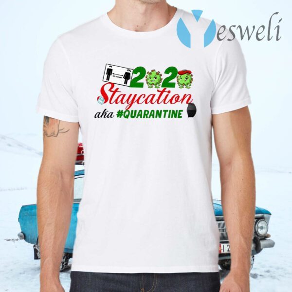 Staycation 2020 Quarantine T-Shirts