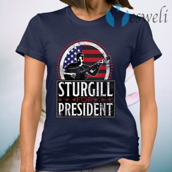 Sturgill for President T-Shirt