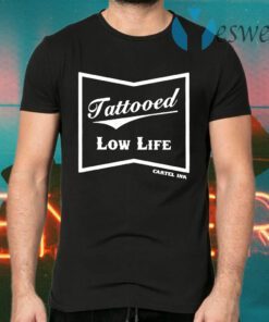 Tattooed Low life T-Shirts