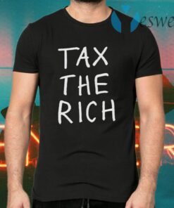 Tax The Rich T-Shirts