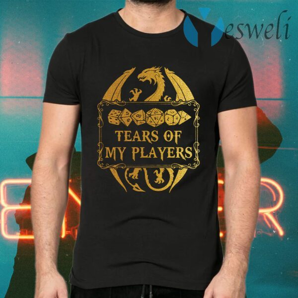 Tears of my players T-Shirts