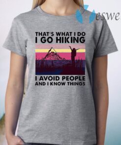 That’s What I Do I Do Hiking I Avoid People And I Know Things Mountain Vintage T-Shirt