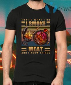 That’s What I Do I Smoke Meat And I Know Things Funny BBQ Smoker Vintage Retro T-Shirts