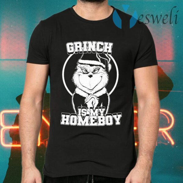 The Grinch is my homeboy T-Shirts