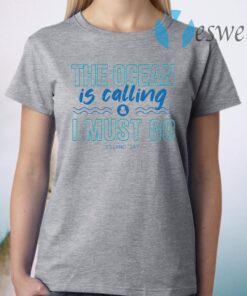 The Ocean Is Calling And I Must Go Island Jay T-Shirt