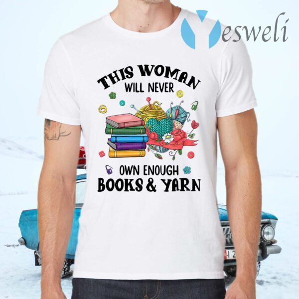 This Woman Will Never Own Enough Books Yarn T-Shirts