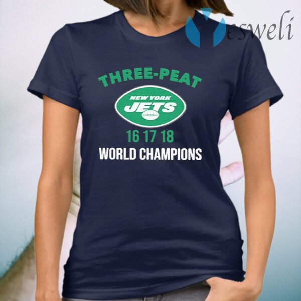 Three peat New York Jets 16 17 18 World Champions T-Shirt