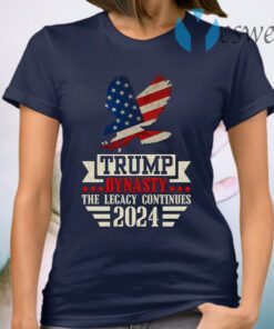 Trump Dynasty The Legacy Continues 2024 American Flag Eagle Support Donald Trump T-Shirt