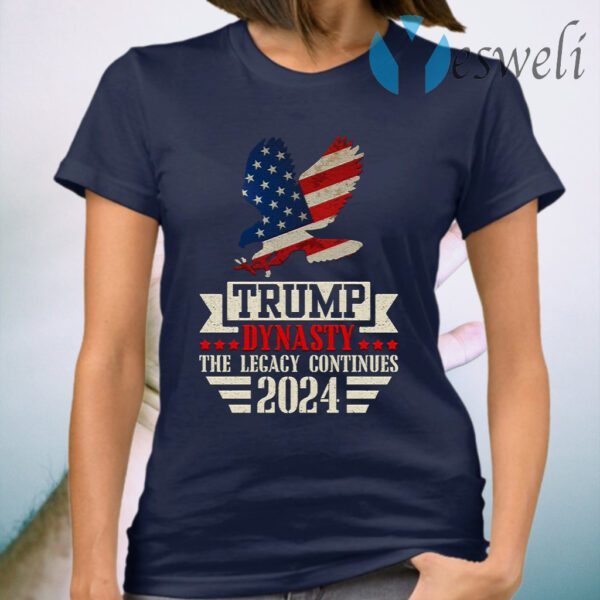 Trump Dynasty The Legacy Continues 2024 American Flag Eagle Support Donald Trump T-Shirt