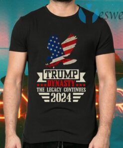 Trump Dynasty The Legacy Continues 2024 American Flag Eagle Support Donald Trump T-Shirts