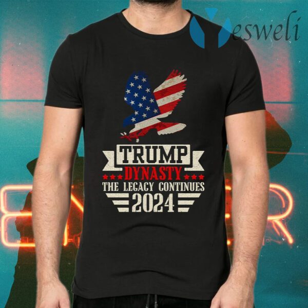 Trump Dynasty The Legacy Continues 2024 American Flag Eagle Support Donald Trump T-Shirts