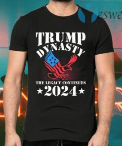 Trump Dynasty The Legacy Continues 2024 T-Shirts