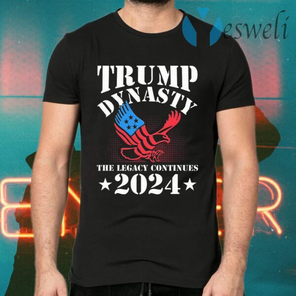 Trump Dynasty The Legacy Continues 2024 T-Shirts