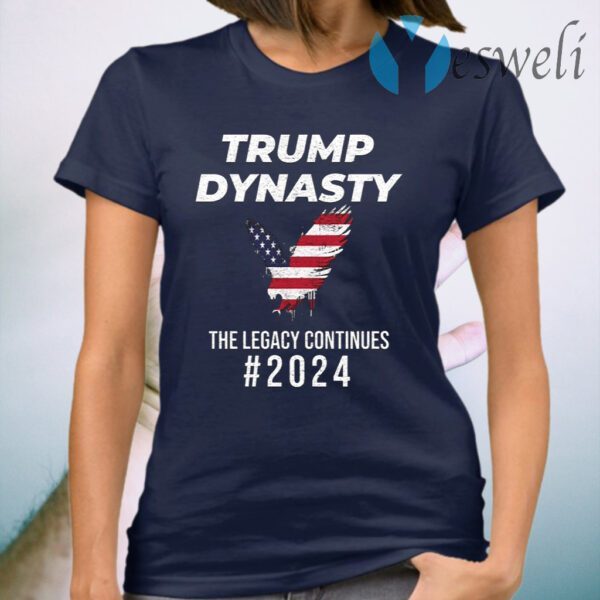 Trump Dynasty the Legacy Continues 2024 Trump Supporters T-Shirt