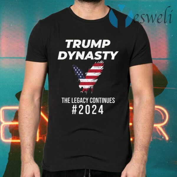 Trump Dynasty the Legacy Continues 2024 Trump Supporters T-Shirts