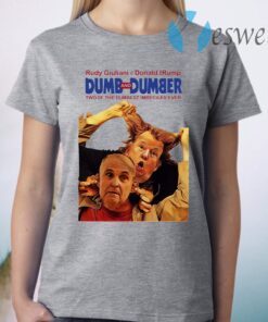 Trump Rudy Dumb and Dumber T-Shirt