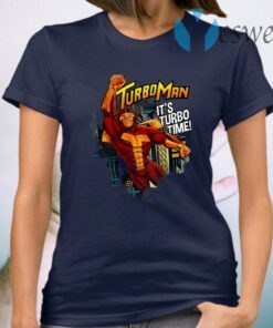 Turbo Man It’s Turbo Time T-Shirt