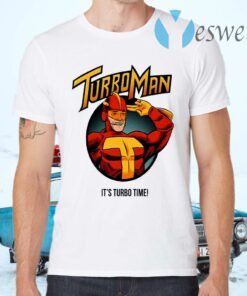 Turbo Man It’s Turbo Time T-Shirts