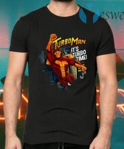 Turbo Man It’s Turbo Time T-Shirts