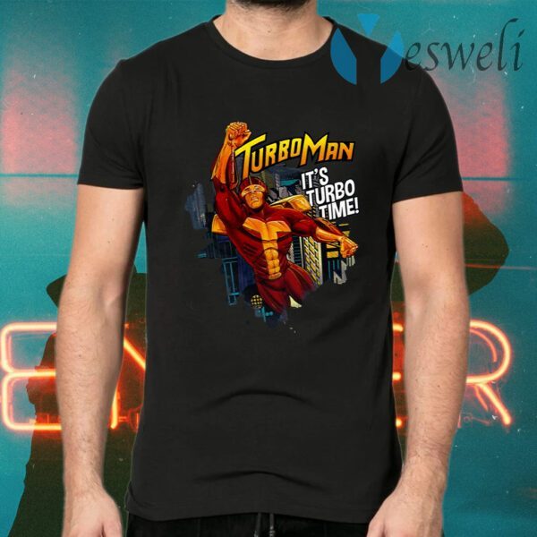 Turbo Man It’s Turbo Time T-Shirts