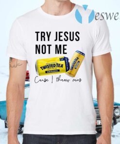 Twisted Tea Try Jesus Not Me T-Shirts