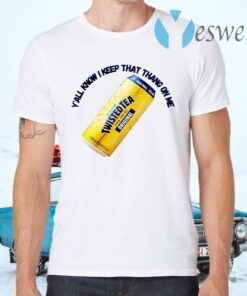 Twisted Tea Y’all Know I Keep That Thang On Me T-Shirts