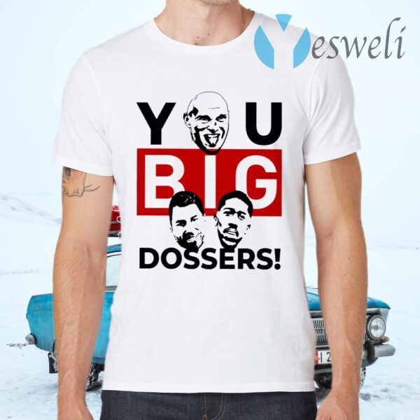 Tyson Fury You Big Dosser T-Shirts