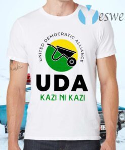 United Democratic Alliance UDA Kazi Ni Kazi T-Shirts