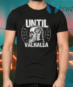 Until Valhalla T-Shirts