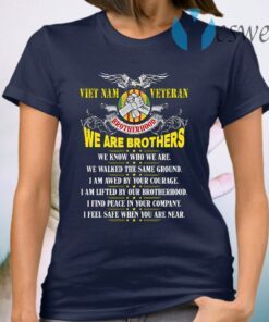 Vietnam Veteran We Are Brothers We Know Who We Are T-Shirt