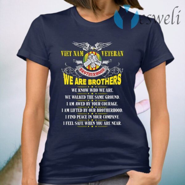 Vietnam Veteran We Are Brothers We Know Who We Are T-Shirt
