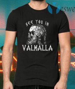 Vikings See You In Valhalla Norsemen Warrior T-Shirts