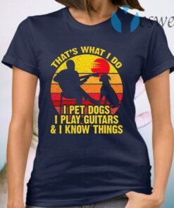 Vintage That's What I Do I Pet Dogs Play Guitar T-Shirt