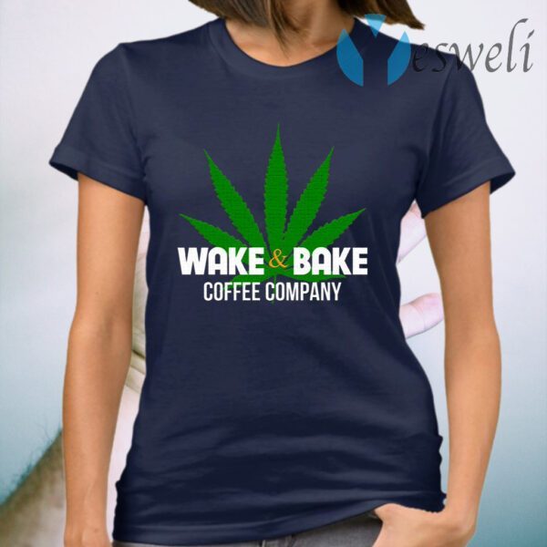 Wake And Bake Coffee Company T-Shirt