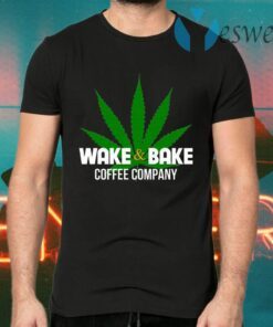 Wake And Bake Coffee Company T-Shirts