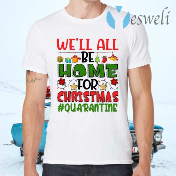 We’ll All Be Home For Christmas 2020 Quarantine Pajamas Family Matching Xmas T-Shirts