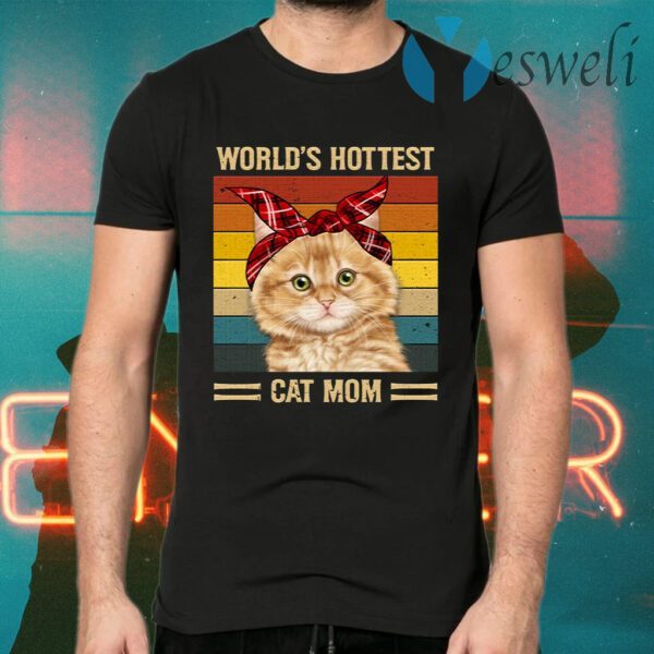 World’s Hottest Cat Mom T-Shirts