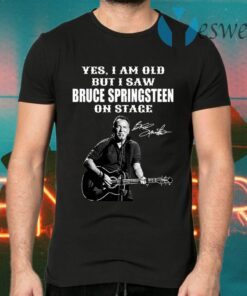 Yes I’m Old But I Saw Bruce Springsteen On Stage Signature T-Shirts