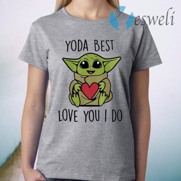 Yoda Best Love You I Do T-Shirt