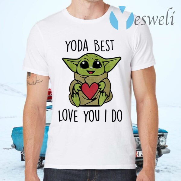 Yoda Best Love You I Do T-Shirts