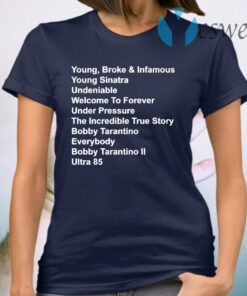Young Broke And Infamous Young Sinatra Undeniable T-Shirt