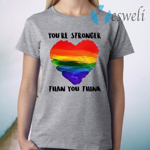 You’re Stronger Than You Think T-Shirt