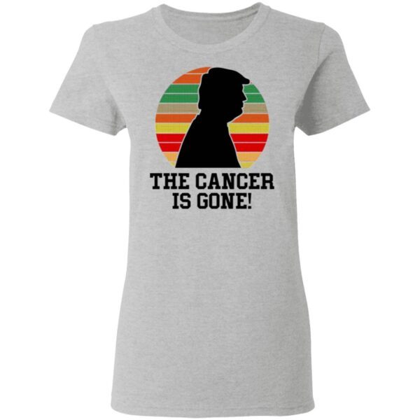 Trump The Cancer Is Gone T-Shirt