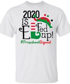 2020 Is Elf Up Preschool Squad Christmas T-Shirt