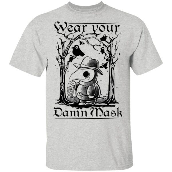 Wear your damn mask T-Shirt
